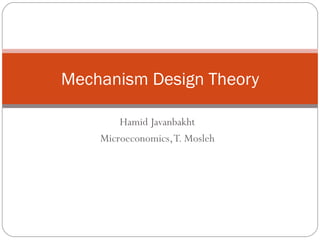 Hamid Javanbakht Microeconomics, T. Mosleh Mechanism Design Theory 