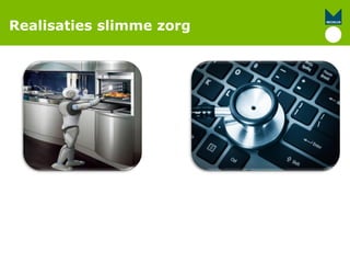 Realisaties slimme zorg
 