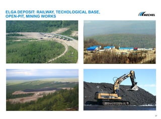 37
ELGA DEPOSIT: RAILWAY, TECHOLOGICAL BASE,
OPEN-PIT, MINING WORKS
 