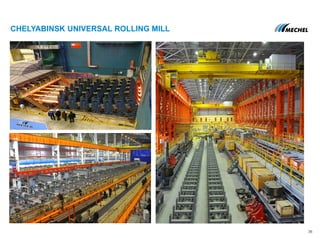 CHELYABINSK UNIVERSAL ROLLING MILL
36
 