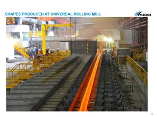 SHAPES PRODUCED AT UNIVERSAL ROLLING MILL
37
 