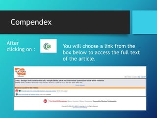 Compendex 
After 
clicking on : 
You will choose a link from the 
box below to access the full text 
of the article. 
 