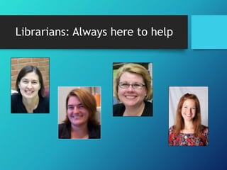 Librarians: Always here to help 
 