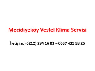 Mecidiyeköy Vestel Klima Servisi
İletişim: (0212) 294 16 03 – 0537 435 98 26
 
