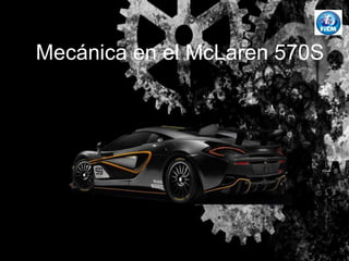Mecánica en el McLaren 570S
 
