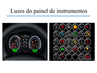 Luzes do painel de instrumentos
 
