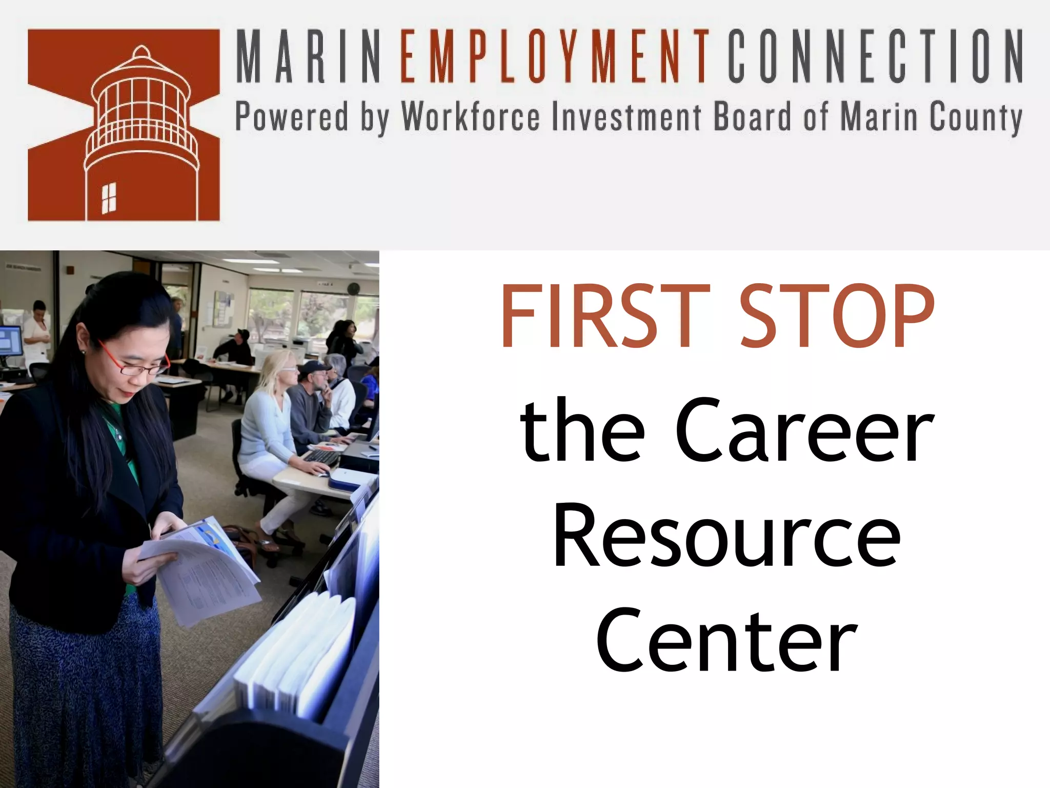 FIRST STOP
the Career
Resource
Center

 