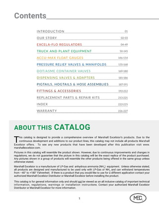 1
T
his catalog is designed to provide a comprehensive overview of Marshall Excelsior’s products. Due to the
continuous de...