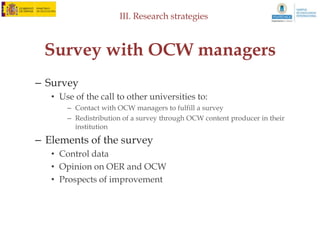 IV. Results: Statistical analysis of data



OCW in Spain and Latin America
                 OCW Courses per country




           Argentina   Chile   Colombia   Mexico   Peru   Spain
 