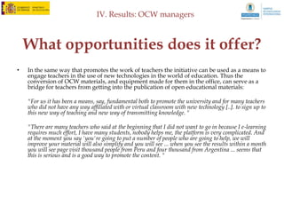 IV. Results: OCW managers



     Survey to OCW managers
       Does your university have a working OCW website?
25



20



15



10



 5



 0
            No                                    Yes
 