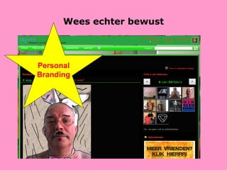 Wees echter bewust Personal Branding 