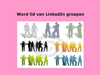 Word lid van LinkedIn groepen 