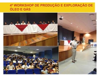 Company name appears here
4º WORKSHOP DE PRODUÇÃO E EXPLORAÇÃO DE
ÓLEO E GÁS
 