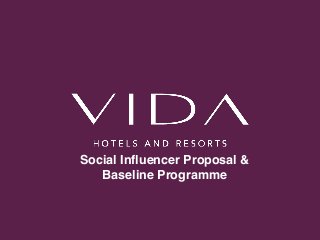 Social Influencer Proposal &
Baseline Programme
 