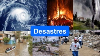 Desastres
 