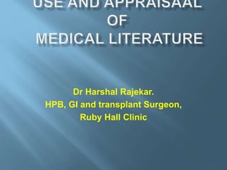 Dr Harshal Rajekar.
HPB, GI and transplant Surgeon,
Ruby Hall Clinic
 