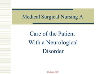 Medical Surgical Nursing A Care of the Patient  With a Neurological Disorder 