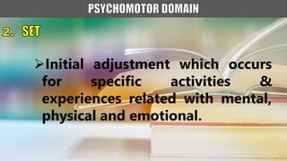 Initial adjustment which occurs
for specific activities &
experiences related with mental,
physical and emotional.
 