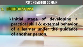 Initial stage of developing a
practical skill & external behavior
of a learner under the guidance
of another person.
 