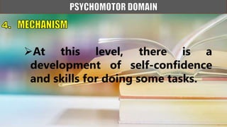 At this level, there is a
development of self-confidence
and skills for doing some tasks.
 