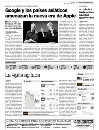 VIERNES          el Periódico Mediterráneo
                                                                                                                                          26 DE AGOSTO DEL 2011

RELEVO EN UNA COMPAÑÍA TECNOLÓGICA PUNTERA                                                                                                                                 INVERSIONES


Google y los países asiáticos                                                                                                                                              La crisis de la
                                                                                                                                                                           deuda europea

amenazan la nueva era de Apple                                                                                                                                             inquieta al
                                                                                                                                                                           Ejecutivo chino
                                                                                                REUTERS / KIMBERLY WHITE

b Cook recoge el                                                                                                                    La segunda diferencia se verá
                                                                                                                                 en la estrategia de la compañía,
                                                                                                                                                                             ADRIÁN FONCILLAS
                                                                                                                                                                             PEKÍN
testigo de Jobs con                                                                                                              pues los perfiles de Cook y Jobs          El presidente francés, Nicolas
los lanzamientos de                                                                                                              son bien distintos. Sin embargo,          Sarkozy, aprovechó una visita
                                                                                                                                 el relevo tiene poco de improvi-          relámpago a Pekín para ase-
dos años ya ideados                                                                                                              sado. Jobs deja el día a día de la        gurarse la ayuda china en los
                                                                                                                                 empresa (aunque continuará co-            problemas de la deuda euro-
  JOSEP M. BERENGUERAS                                                                                                           mo presidente, un cargo más re-           pea. China tiene en euros la
  economia@epmediterraneo.com
                                                                                                                                 presentativo que ejecutivo),              cuarta parte de sus reservas
  BARCELONA
                                                                                                                                 según los analistas, con los pro-         en monedas extranjeras, ci-
           ue el cofundador de                                                                                                   yectos marcados para los próxi-           fradas en total en 2,08 billo-


Q          Apple, Steve Jobs, re-
           nunciaría tarde o
           temprano a sus fun-
ciones como consejero delegado
de la firma de la manzana, era
                                                                                                                                 mos dos años: el iPhone 5, que
                                                                                                                                 probablemente llegará en otoño;
                                                                                                                                 así como la tercera generación
                                                                                                                                 de la tableta iPad, ya para el
                                                                                                                                 2012. También, seguramente, los
                                                                                                                                                                           nes de euros. Ha comprado
                                                                                                                                                                           bonos griegos, españoles,
                                                                                                                                                                           húngaros y portugueses.
                                                                                                                                                                              Pekín tiene razones para in-
                                                                                                                                                                           quietarse por sus inversiones,
un secreto a voces, como lo era        33 Tim Cook (izquierda) y Steve Jobs, en Cupertino, en el 2010.                           nuevos reproductores iPod.                aunque ayer hubo manifesta-
que su sucesor sería su mano de-                                                                                                    Cook llegó hace 13 años a Ap-          ciones contradictorias. Según
recha, Tim Cook, el hasta ahora        un nuevo impulso a las tabletas.     grandes rivales de Apple vieron                      ple, donde ha sido el responsa-           la agencia de noticias china,
director general. Sin embargo, la        Cook coge las riendas de una       cómo sus acciones se apreciaban                      ble de operaciones y ventas glo-          el presidente Hu Jintao “está
gran duda era –y es– qué pasará        empresa que tiene la estrategia      (las de la coreana Samsung su-                       bales. Ha estado llevando el              preocupado por las conse-
con la segunda compañía con            marcada –y los productos idea-       bieron el 2,4%, mientras que la                      timón de Apple desde enero,               cuencias de la deuda euro-
mayor valor bursátil del mundo         dos– para los próximos dos años,     taiwanesa HTC progresó el 1,4%                       cuando Jobs anunció que se to-            pea”. Sin embargo, Sarkozy,
tras la marcha de su cerebro, la       pero la competencia aprove-          y la japonesa Sony, el 2,06%), al                    maba una baja médica indefini-            después de la reunión con su
persona que toma las decisiones        chará esta oportunidad de oro        mismo tiempo que los títulos de                      da. También estuvo brevemente             homólogo, aseguró a la pren-
y que ha tenido ideas como rein-       para robar mercado a Apple.          la firma de la manzana cerraron                      al frente en el 2004 y el 2009, pe-       sa que Hu “no está preocupa-
ventar los móviles basándose en          El primer síntoma de nueva         en números rojos, aunque con                         ro la última palabra en las deci-         do por la situación y tiene
las capacidades de internet o dar      etapa se vio ayer en la bolsa. Los   una pérdida moderada.                                siones la seguía teniendo Jobs. H         gran confianza en el euro”. H

LOS MERCADOS

         11.149,82                    2.419,63                 5.131,10                      5.584,14                               3.119,00                    8.772,36                   2.216,70
              –1,50%                     –2,00%                   –1,40%                            –1,70%                             –0,70%                      +1,50%                       –1,00%




La vigilia agitada                                                                                                                                                        Divisas


  REDACCIÓN                                                                                                                      trecho Bank of America ya da-                      0,6932 z
  MADRID                                 El Ibex 35                         Valores destacados                                   ban de sí, pero se añadió un so-
Los cánones de cualquier en-                                                                                                     noro batacazo (flash crash, para
cuentro solemne marcan con                                                               LOS QUE MÁS SUBEN                       decirlo más fino) de la bolsa ale-
precisión cuál ha de ser la litur-                                                          EUROS            % VAR.              mana por rumores no confirma-                      1,4424 $
gia a seguir la víspera del aconte-                                                                                              dos de que se iba a ampliar la
cimiento: silencio, reflexión y                                             BME                 18,9500          1,91     6,28   prohibición de las operaciones           Combustible
buena disposición para escuchar                                             FERROVIAL               8,4000       1,71    12,98   cortas a la baja. Al final el índice
al día siguiente al gurú de turno.                                          FCC                 17,5200          1,59   –10,89   alemán se recuperó algo, pero la
Así debía prepararse la jornada                                             GAMESA                  3,8190       0,98   –33,14   preeminencia del rumor sobre el                                   111,45 $
de hoy, en la que todo va a girar                                           CAIXABANK               3,5250       0,80   –11,48   dato se apoderó de los mercados.                                  110,62 $
en torno al discurso del presi-                                                                                                  Wall Street bajaba el 1%, mien-
dente de la Reserva Federal, Ben                                                                                                 tras todo eran cábalas sobre si                                    1,323 z
                                                                                         LOS QUE MÁS BAJAN
Bernanke, en la jornada anual                                                                                                    Bernanke iba a sorprender (con-                                    1,438 z
–banqueros, financieros, profe-                                                             EUROS            % VAR.
                                                                                                                                 firmar para los iniciados) anun-                                   1,252 z
sores...– del último viernes de                                                                                                  ciando más lluvia de dólares.
agosto en Jackson Hole.                                                     ENDESA              17,7450         –2,10    –8,03      El Ibex no pudo sustraerse a
   Pero las reglas se rompieron y                                           GAS NATURAL         12,0000         –1,80     4,44   los vaivenes y padeció otra jorna-       Precio del dinero
no poco. La actividad, a partir de                                          REPSOL YPF          18,3550         –1,61   –11,97   da de rally hasta acabar en un re-                                  1,50%
media tarde en Europa e inicio                                              TELEFONICA          13,9750         –1,58   –17,62   troceso de 0,84% y en la cota de                                   2,085%
de cotizaciones en Nueva York,                                              IBERDROLA               4,9850      –1,31   –13,57   los 8.299 puntos. Los mayores                                      2,183%
tuvo muchos protagonistas. La                                                                                                    descensos fueron para Endesa
retirada de Steve Jobs, genio de                                                                                                 (-2,1%), Gas Natural (-1,8%), Rep-
Apple, o la decisión de Warren                                                                                                   sol (-1,61%), Telefónica (-1,58%) e
Buffet de invertir 5.000 millones                                                                                                Iberdrola (-1,31%). Bernanke tie-                                662,97 z
de dólares en acciones del mal-                                                                                                  ne la palabra. ¡En pie! H




  NOTA DE INTERÉS PARA SOCIEDADES ANÓNIMAS
     /D QRUPDWLYD YLJHQWH VREUH SXEOLFLGDG OH REOLJD D SXEOLFDU ORV VLJXLHQWHV DQXQFLRV                                                                           LE AYUDA A CUMPLIR LA LEY
    ■ Fundación social                ■ Modificación de estatutos           ■ Fusión o escisión                                                                       ¡¡Contacte con nosotros!!
                                                                                                                                                                 Ctra. Almassora, s/n. Tel. 964 34 95 00
    ■ Convocatoria de juntas          ■ Aumento o reducción de capital      ■ Transformación                     ■ Liquidación o disolución
                                                                                                                                                                          12005 CASTELLÓN
 