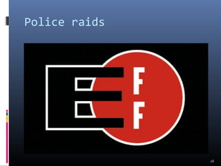 Police raids
26
 