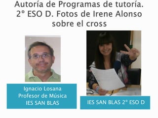 Ignacio Losana
Profesor de Música
IES SAN BLAS IES SAN BLAS 2º ESO D
 