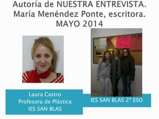 Laura Castro
Profesora de Plástica
IES SAN BLAS
IES SAN BLAS 2º ESO
 