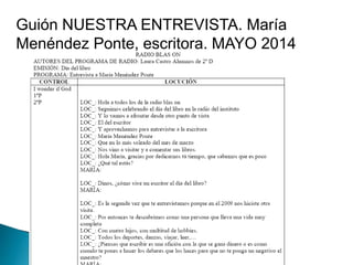 Guión NUESTRA ENTREVISTA. María
Menéndez Ponte, escritora. MAYO 2014
 