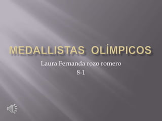 Laura Fernanda rozo romero
            8-1
 
