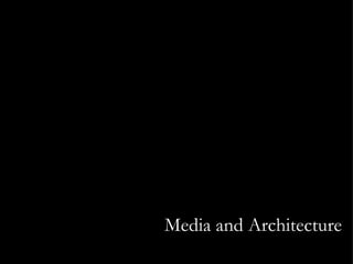 Media and Architecture 