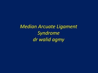 Median Arcuate Ligament Syndromedrwalidagmy 