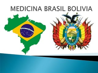 MEDICINA BRASIL BOLIVIA 