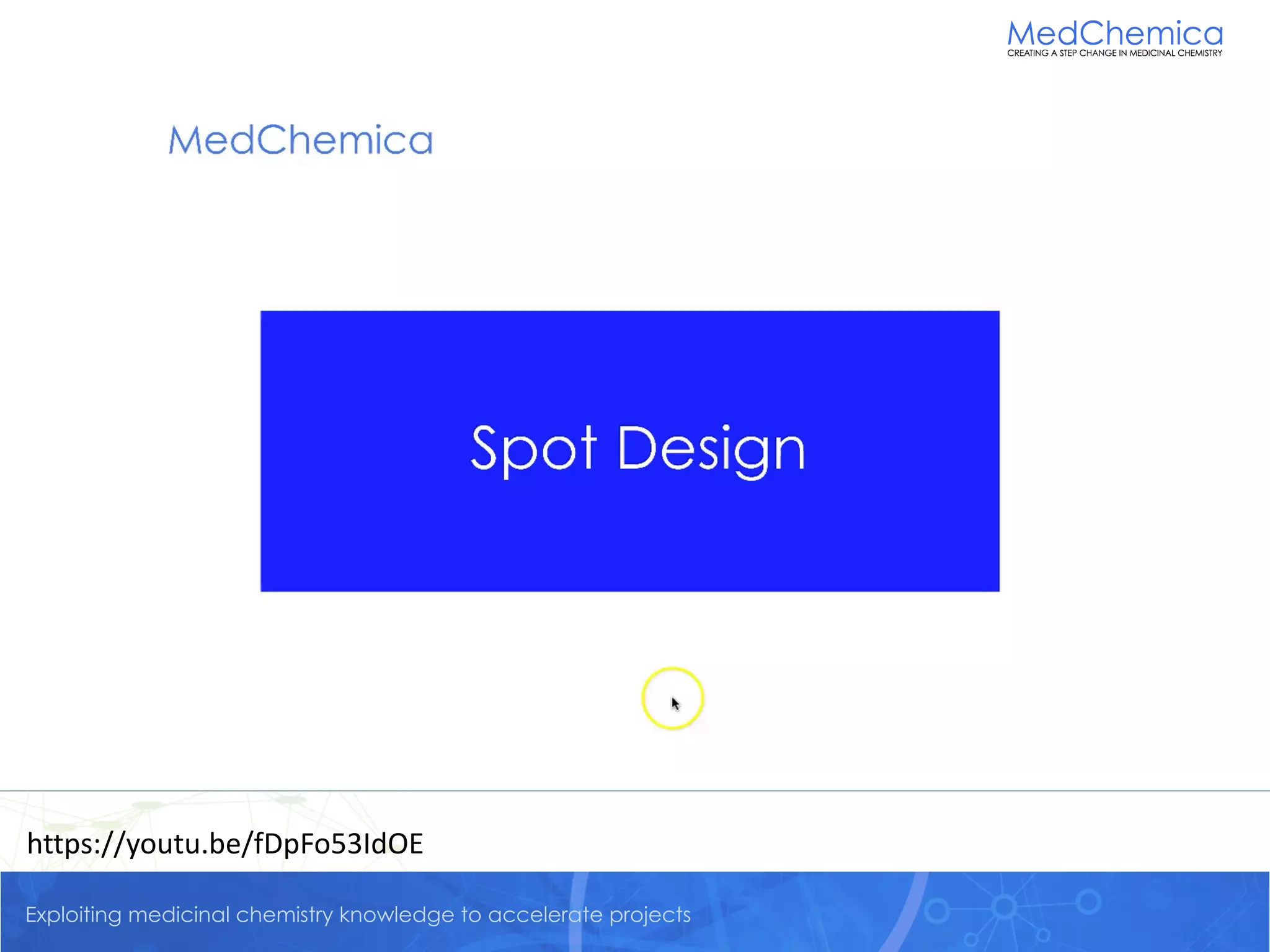 Exploiting medicinal chemistry knowledge to accelerate projects
https://youtu.be/fDpFo53IdOE
 
