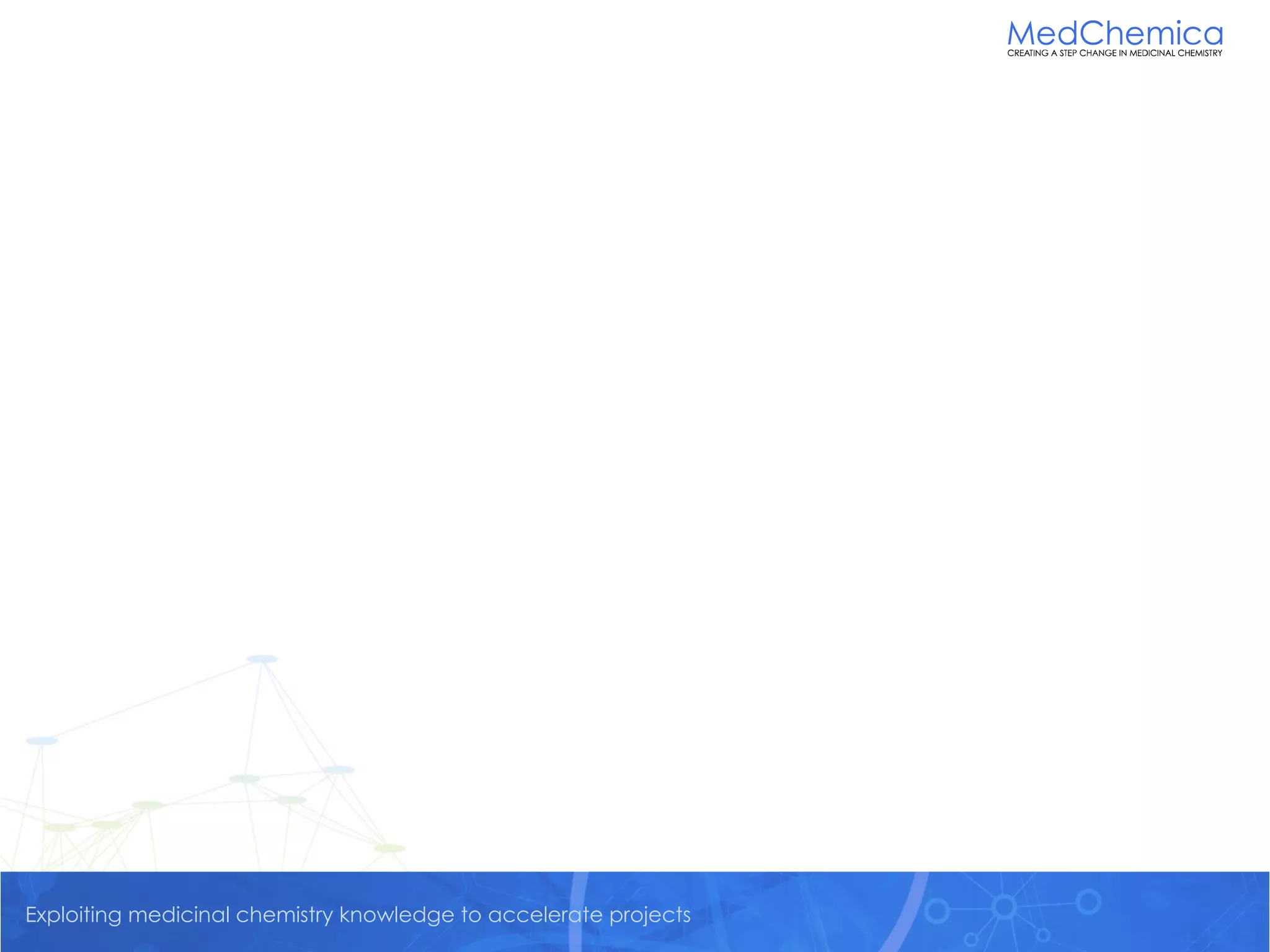 Exploiting medicinal chemistry knowledge to accelerate projects
 