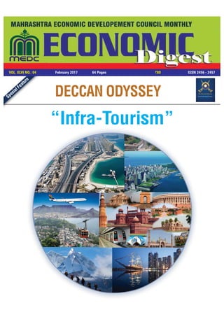 DECCAN ODYSSEY
VOL. XLVI NO.: 04 February 2017 64 Pages `80 ISSN 2456 - 2457
Special Feature
“Infra-Tourism”
 
