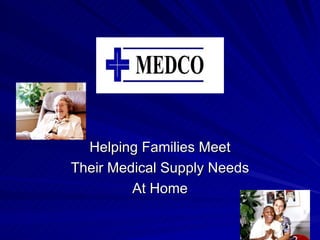 Helping Families Meet Their Medical Supply Needs At Home 