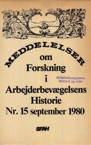 AYEejöerEevægelsens
l Bibliotek og Arkiv
Arbejderbevægelsens
Historie
Nr. 15 september 1980
L
 