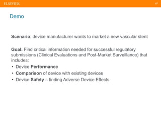 19
| 19
Scenario: device manufacturer wants to market a new vascular stent
Goal: Find critical information needed for succ...