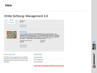 Intro


Dritte Sichtung: Management 3.0




                     http://www.management30.com/products/


                                                             7
 