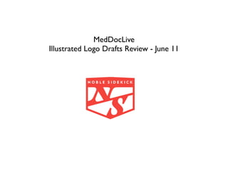 MedDocLive
Illustrated Logo Drafts Review - June 11
 