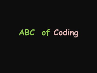 ABC of Coding

 