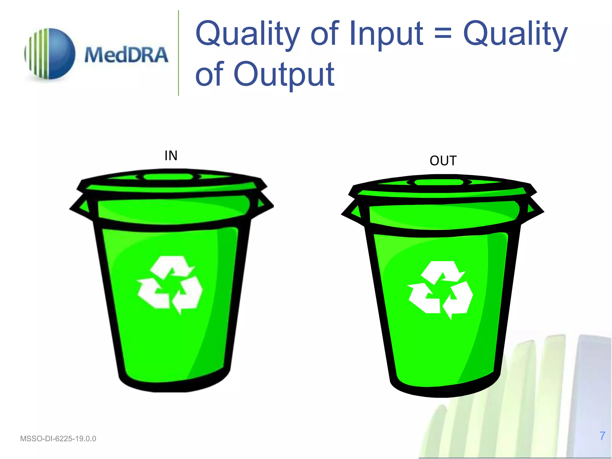 Quality of Input = Quality
of Output
IN OUT
MSSO-DI-6225-19.0.0 7
 