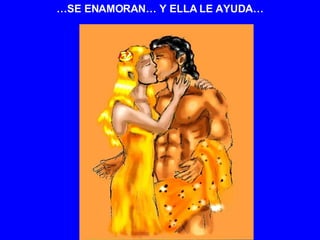 … SE ENAMORAN… Y ELLA LE AYUDA… 