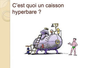 C’est quoi un caisson
hyperbare ?

 