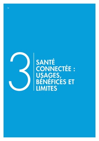 SANTÉ
CONNECTÉE :
USAGES,
BÉNÉFICES ET
LIMITES3
14
 