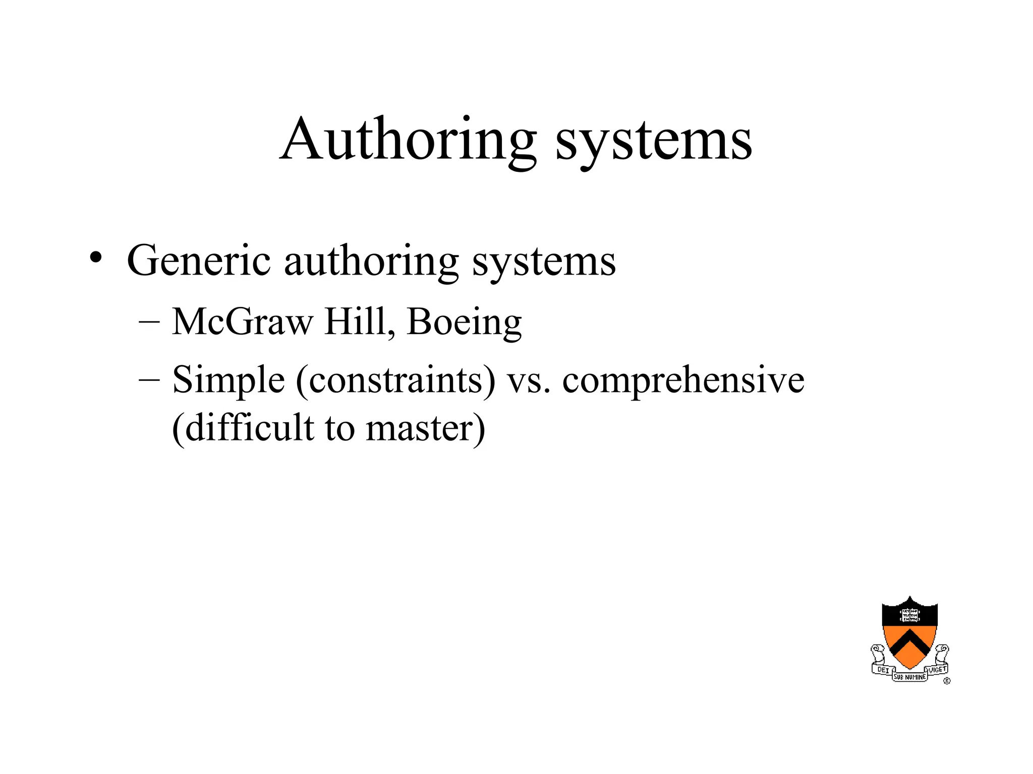 Authoring systems
• Generic authoring systems
– McGraw Hill, Boeing
– Simple (constraints) vs. comprehensive
(difficult to master)
 