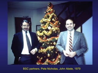 BSC partners, Pete Nicholas, John Abele, 1979
 