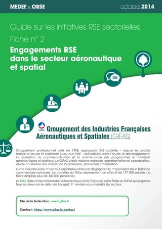 MEDEF - ORSE octobre 2014 
Guide sur les initiatives RSE sectorielles 
Fiche n° 2 
Engagements RSE 
dans le secteur aérona...
