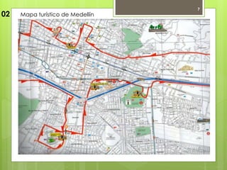 7
Mapa turístico de Medellín02
 
